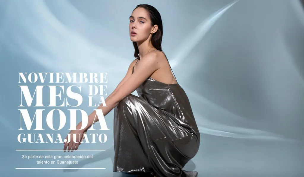 Inicia 'Noviembre, Mes de la Moda' y Guanajuato brilla ante el mundo