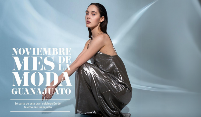 Inicia 'Noviembre, Mes de la Moda' y Guanajuato brilla ante el mundo
