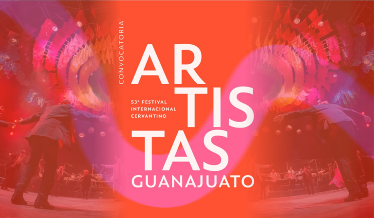 ¡Tu arte en el Cervantino! Convocatoria abierta para ser parte del festival en 2025
