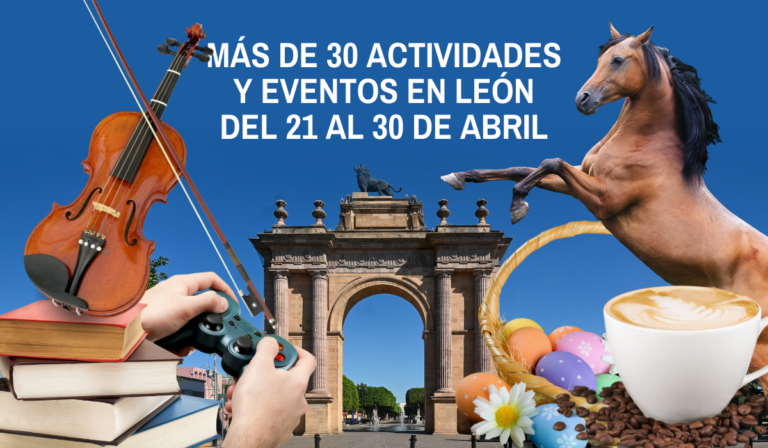 Más de 30 actividades y eventos en León, Guanajuato del 21 al 30 de abril