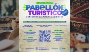 Abren convocatoria para el Pabellón Turístico en Aguascalientes: impulsa tu talento local