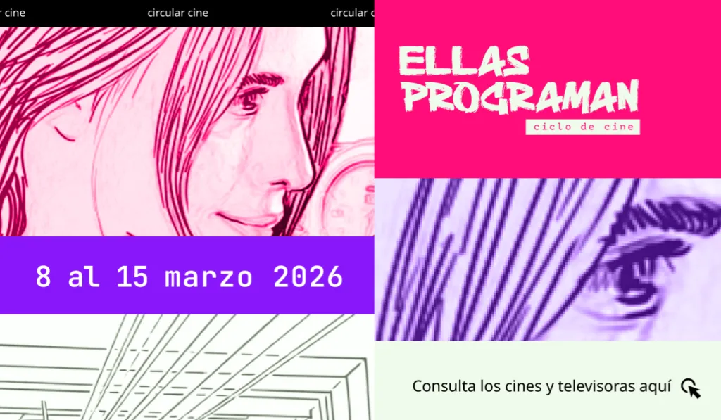 Ellas Programan 2026: seis películas que muestran nuevas historias del cine hecho por mujeres